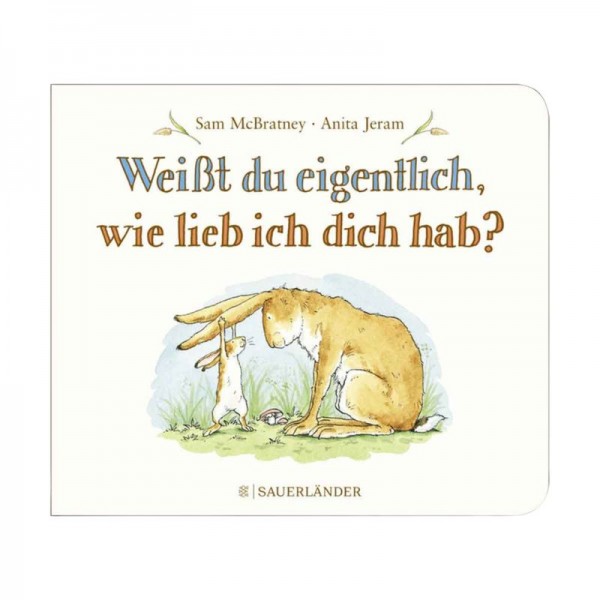 Weisst du eigentlich, wie lieb ich dich hab? Pappbilderbuch