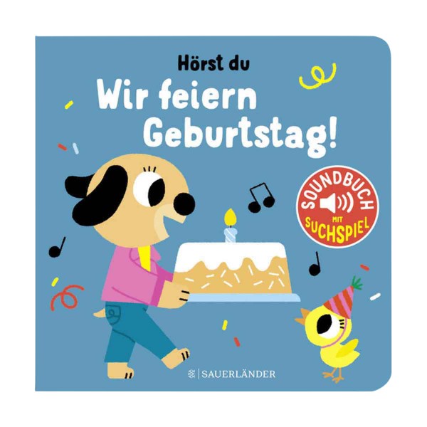 Hörst du ... Wir feiern Geburtstag, Soundbuch für Kinder ab 1 Jahr